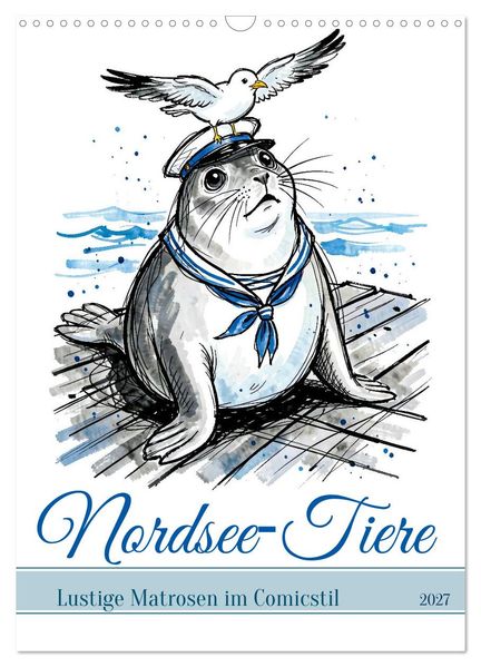 Nordsee-Tiere - Lustige Matrosen im Comicstil (Wandkalender 2027 DIN A3 hoch) CALVENDO Monatskalender