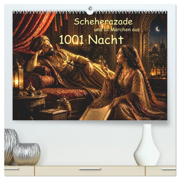 Scheherazade und 12 Märchen aus 1001 Nacht (hochwertiger Premium Wandkalender 2027 DIN A2 quer) Kunstdruck in Hochglanz