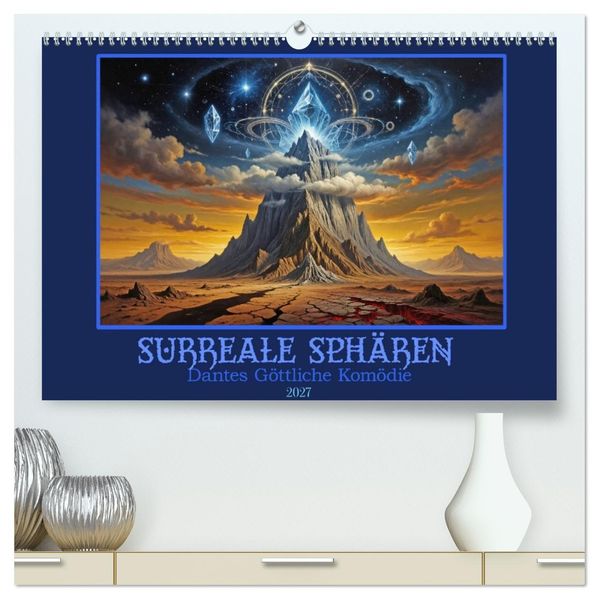 Surreale Sphären: Dantes Göttliche Komödie (hochwertiger Premium Wandkalender 2027 DIN A2 quer) Kunstdruck in Hochglanz
