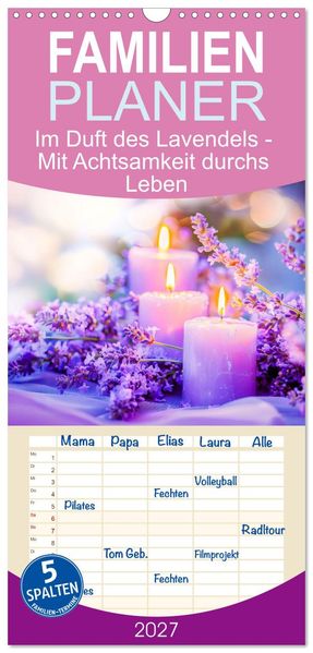 Familienplaner 2027 - Im Duft des Lavendels - Mit Achtsamkeit durchs Leben mit 5 Spalten (Wandkalender 21 x 45 cm) CALVENDO