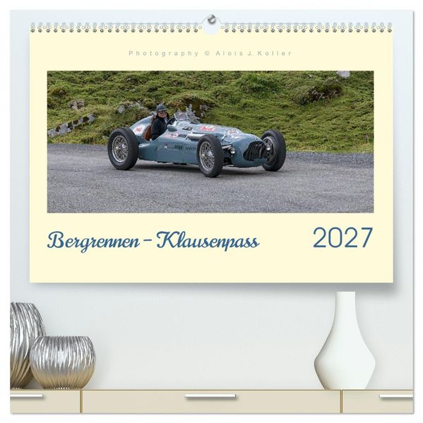 Bergrennen - Klausenpass (hochwertiger Premium Wandkalender 2027 DIN A2 quer) Kunstdruck in Hochglanz