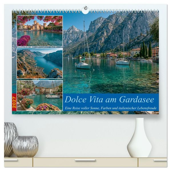 Dolce Vita am Gardasee (hochwertiger Premium Wandkalender 2027 DIN A2 quer) Kunstdruck in Hochglanz