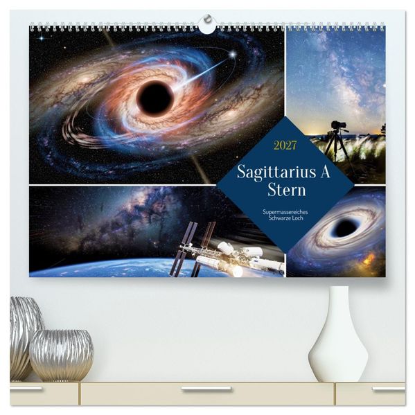 Sagittarius A Stern (hochwertiger Premium Wandkalender 2027 DIN A2 quer) Kunstdruck in Hochglanz