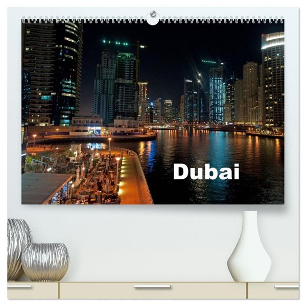 Dubai (hochwertiger Premium Wandkalender 2027 DIN A2 quer) Kunstdruck in Hochglanz
