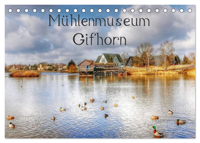 Mühlenmuseum Gifhorn (Tischkalender 2027 DIN A5 quer) CALVENDO Monatskalender