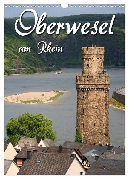 Oberwesel am Rhein (Wandkalender 2027 DIN A3 hoch) CALVENDO Monatskalender