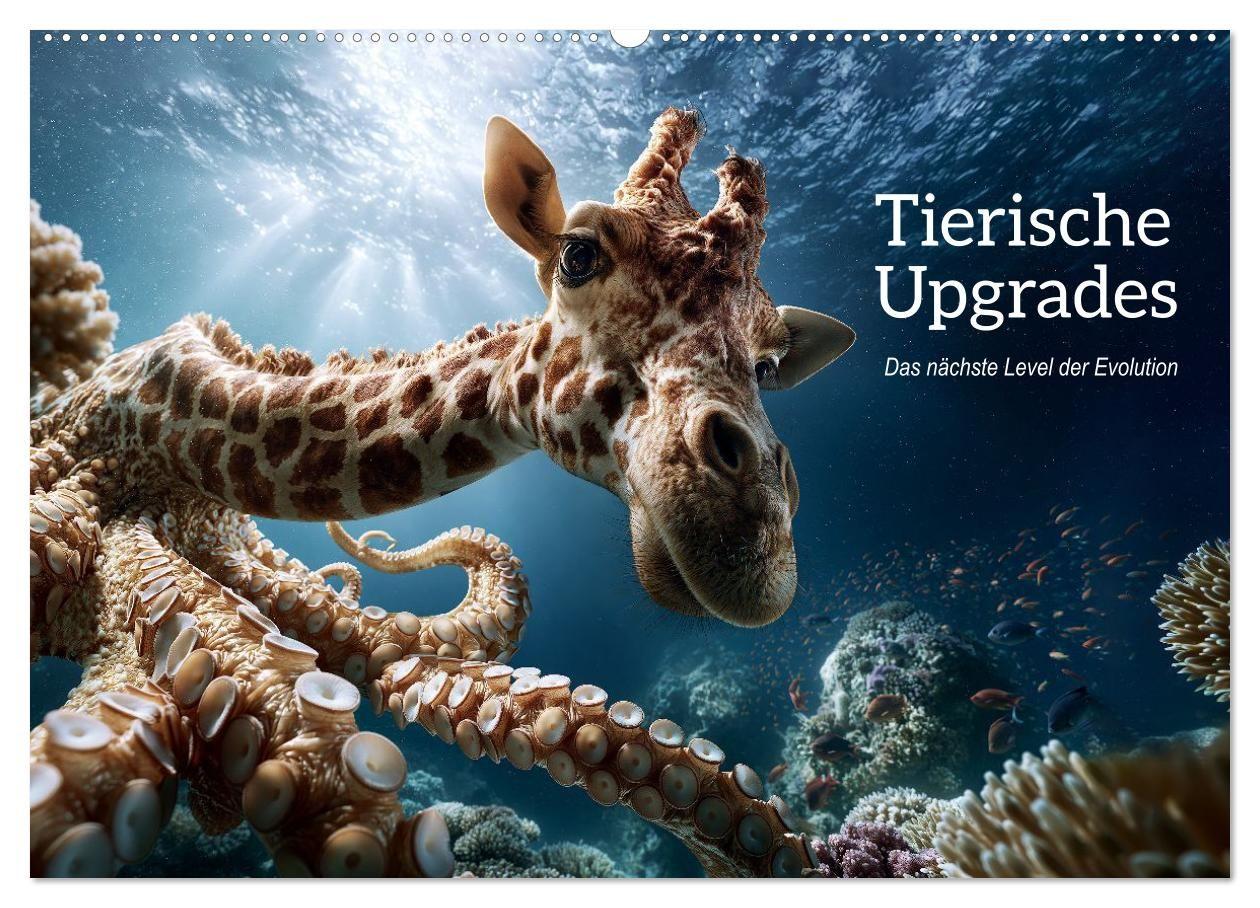 Tierische Upgrades. Das nächste Level der Evolution (Wandkalender 2027 DIN A2 quer) CALVENDO Monatskalender