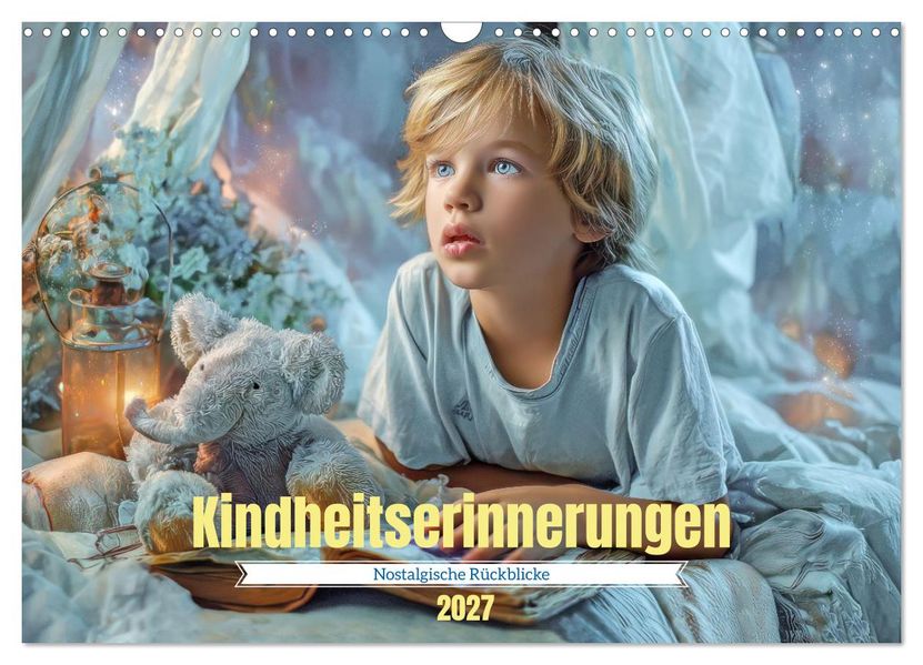 Kindheitserinnerungen - Nostalgische Rückblicke (Wandkalender 2027 DIN A3 quer) CALVENDO Monatskalender