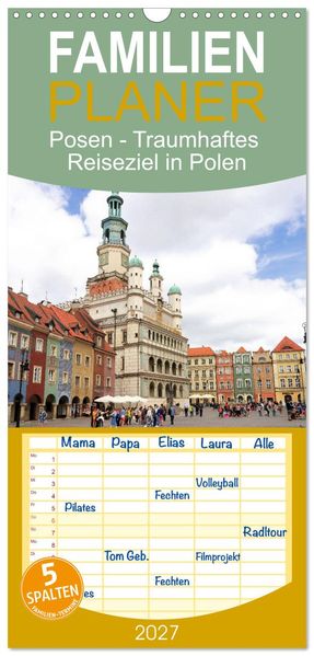 Familienplaner 2027 - Posen - Traumhaftes Reiseziel in Polen mit 5 Spalten (Wandkalender 21 x 45 cm) CALVENDO
