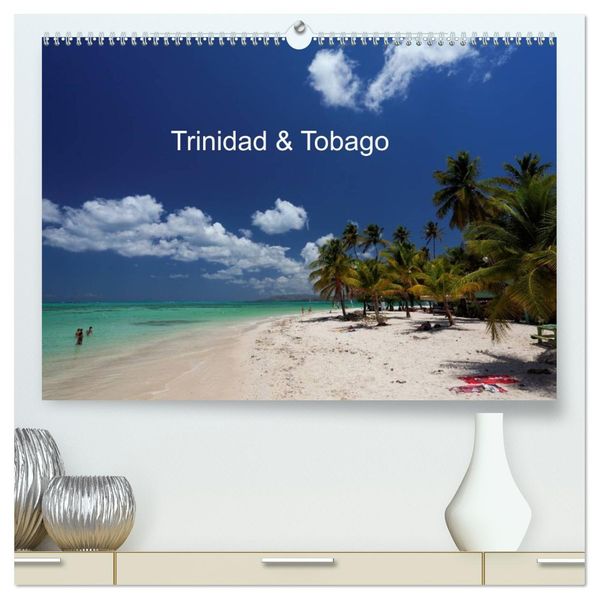 Trinidad & Tobago (hochwertiger Premium Wandkalender 2027 DIN A2 quer) Kunstdruck in Hochglanz