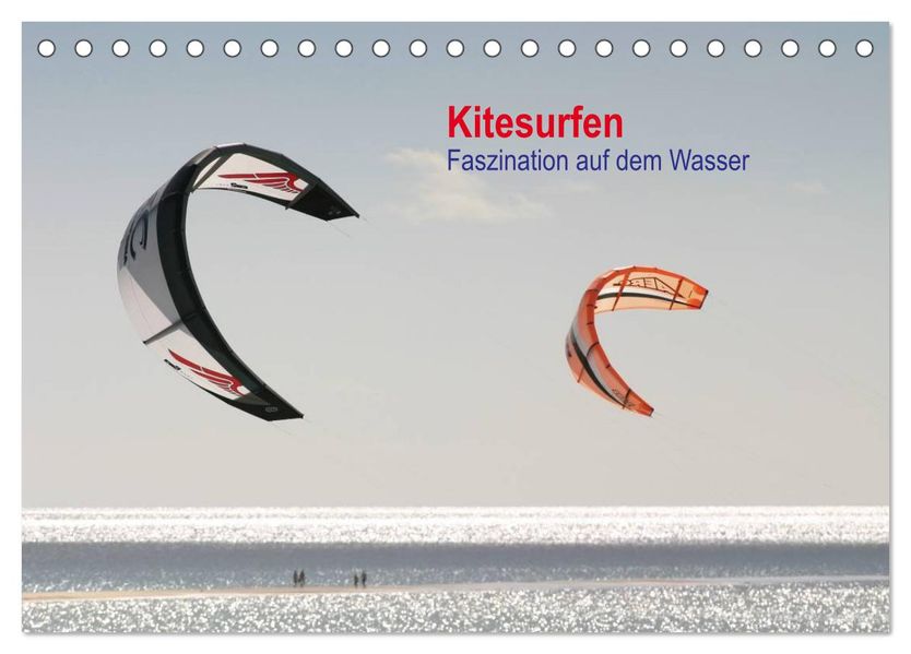 Kitesurfen - Faszination auf dem Wasser (Tischkalender 2027 DIN A5 quer) CALVENDO Monatskalender