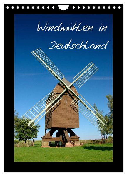 Windmühlen in Deutschland (Wandkalender 2027 DIN A4 hoch) CALVENDO Monatskalender