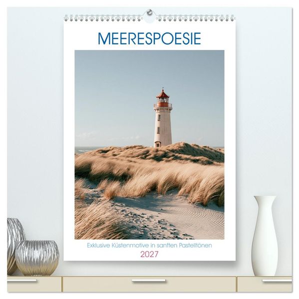 Meerespoesie (hochwertiger Premium Wandkalender 2027 DIN A2 hoch) Kunstdruck in Hochglanz