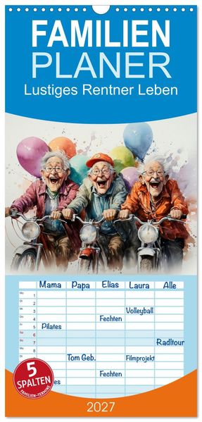 Familienplaner 2027 - Lustiges Rentner Leben mit 5 Spalten (Wandkalender 21 x 45 cm) CALVENDO