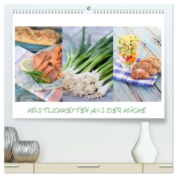 Köstlichkeiten aus der Küche (hochwertiger Premium Wandkalender 2027 DIN A2 quer) Kunstdruck in Hochglanz