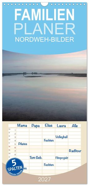 Familienplaner 2027 - NORDWEH-Bilder 2027 mit 5 Spalten (Wandkalender 21 x 45 cm) CALVENDO