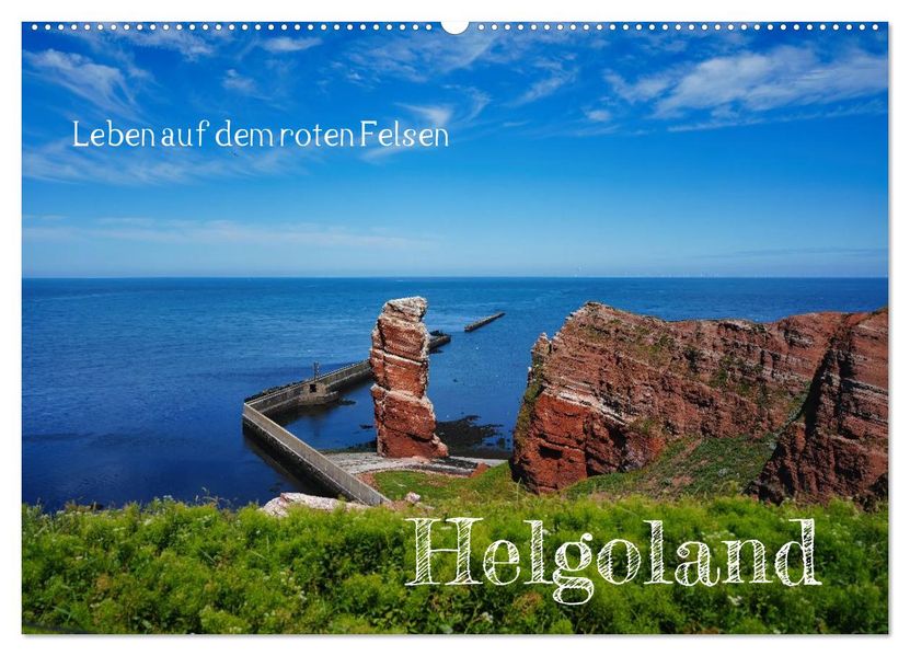 Leben auf dem roten Felsen Helgoland (Wandkalender 2027 DIN A2 quer) CALVENDO Monatskalender