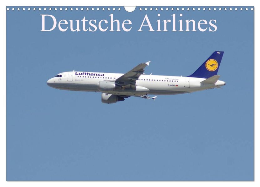 Deutsche Airlines (Wandkalender 2027 DIN A3 quer) CALVENDO Monatskalender
