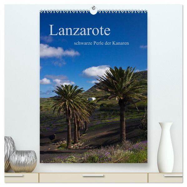 Lanzarote (hochwertiger Premium Wandkalender 2027 DIN A2 hoch) Kunstdruck in Hochglanz