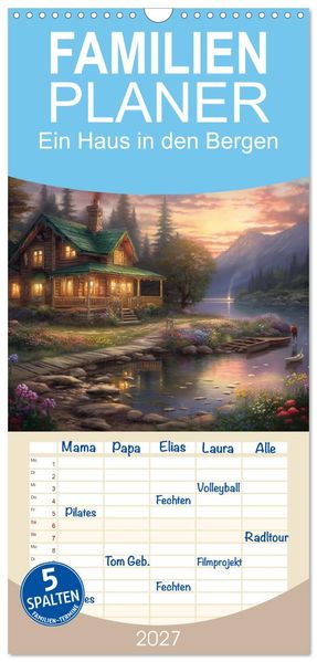 Familienplaner 2027 - Ein Haus in den Bergen mit 5 Spalten (Wandkalender 21 x 45 cm) CALVENDO