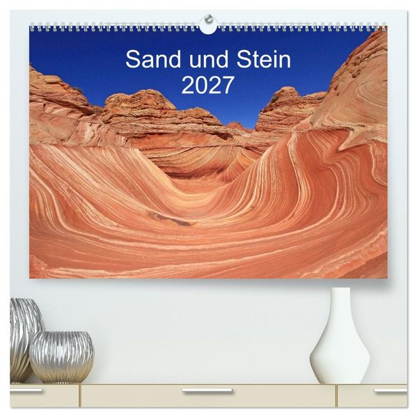 Sand und Stein 2027 (hochwertiger Premium Wandkalender 2027 DIN A2 quer) Kunstdruck in Hochglanz