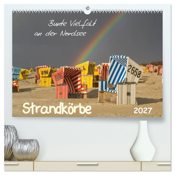 Strandkörbe - bunte Vielfalt an der Nordsee (hochwertiger Premium Wandkalender 2027 DIN A2 quer) Kunstdruck in Hochglanz