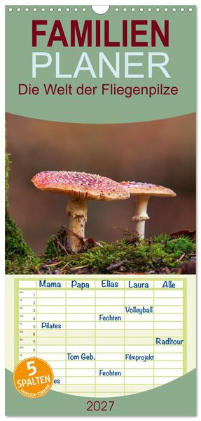 Familienplaner 2027 - Die Welt der Fliegenpilze mit 5 Spalten (Wandkalender 21 x 45 cm) CALVENDO