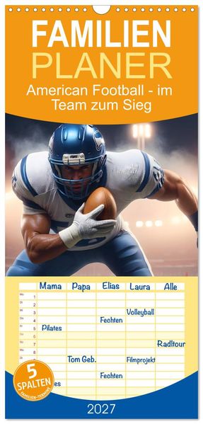 Familienplaner 2027 - American Football - im Team zum Sieg mit 5 Spalten (Wandkalender 21 x 45 cm) CALVENDO