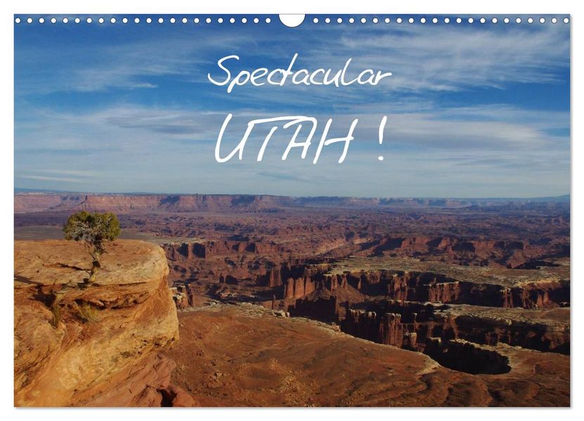 Spectacular Utah / UK-Version (Wall Calendar 2027 DIN A3 landscape) CALVENDO 12 Month Wall Calendar