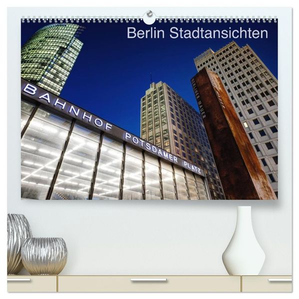 Berliner Stadtansichten (hochwertiger Premium Wandkalender 2027 DIN A2 quer) Kunstdruck in Hochglanz