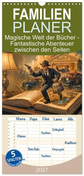 Familienplaner 2027 - Magische Welt der Bücher - Fantastische Abenteuer zwischen den Seiten mit 5 Spalten (Wandkalender 21 x 45 cm) CALVENDO