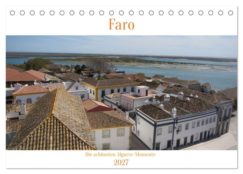 Faro - Die schönsten Algarve-Momente (Tischkalender 2027 DIN A5 quer) CALVENDO Monatskalender
