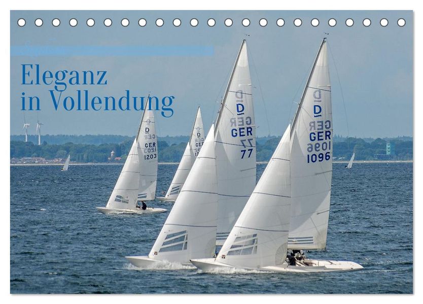 Segelboote - Eleganz in Vollendung (Tischkalender 2027 DIN A5 quer) CALVENDO Monatskalender
