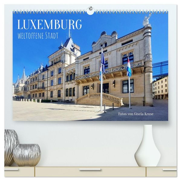 Luxemburg - weltoffene Stadt (hochwertiger Premium Wandkalender 2027 DIN A2 quer) Kunstdruck in Hochglanz