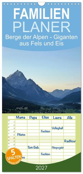 Familienplaner 2027 - Berge der Alpen - Giganten aus Fels und Eis mit 5 Spalten (Wandkalender 21 x 45 cm) CALVENDO