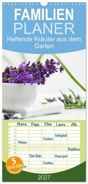 Familienplaner 2027 - Helfende Kräuter aus dem Garten mit 5 Spalten (Wandkalender 21 x 45 cm) CALVENDO