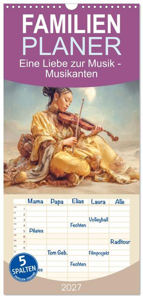 Familienplaner 2027 - Eine Liebe zur Musik - Musikanten mit 5 Spalten (Wandkalender 21 x 45 cm) CALVENDO