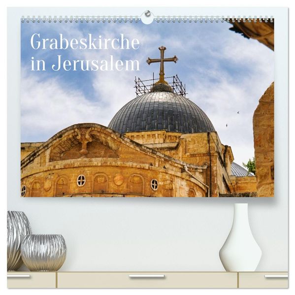 Grabeskirche in Jerusalem (hochwertiger Premium Wandkalender 2027 DIN A2 quer) Kunstdruck in Hochglanz