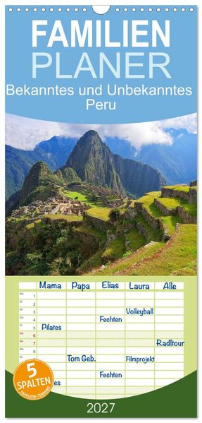 Familienplaner 2027 - Bekanntes und Unbekanntes Peru mit 5 Spalten (Wandkalender 21 x 45 cm) CALVENDO
