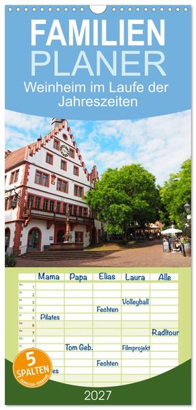 Familienplaner 2027 - Weinheim im Laufe der Jahreszeiten mit 5 Spalten (Wandkalender 21 x 45 cm) CALVENDO