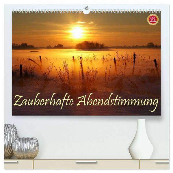Zauberhafte Abendstimmung (hochwertiger Premium Wandkalender 2027 DIN A2 quer) Kunstdruck in Hochglanz
