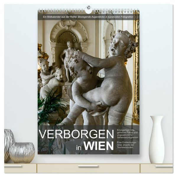 Verborgen in Wien (hochwertiger Premium Wandkalender 2027 DIN A2 hoch) Kunstdruck in Hochglanz