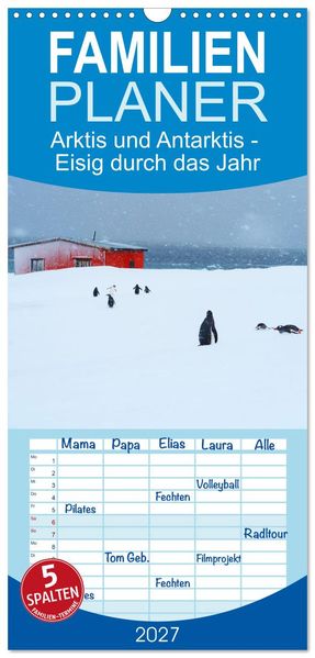 Familienplaner 2027 - Arktis und Antarktis - Eisig durch das Jahr mit 5 Spalten (Wandkalender 21 x 45 cm) CALVENDO