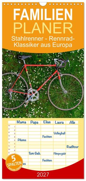 Familienplaner 2027 - Stahlrenner - Rennrad-Klassiker aus Europa mit 5 Spalten (Wandkalender 21 x 45 cm) CALVENDO