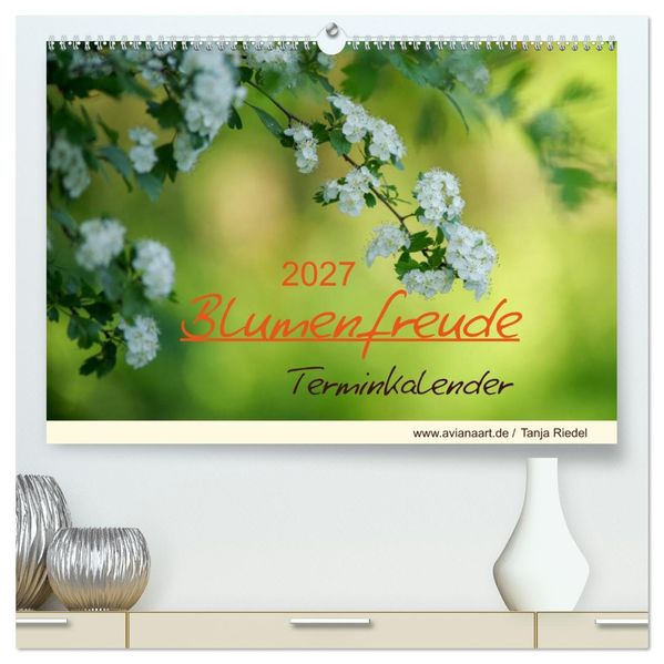 Blumenfreude Terminkalender (hochwertiger Premium Wandkalender 2027 DIN A2 quer) Kunstdruck in Hochglanz