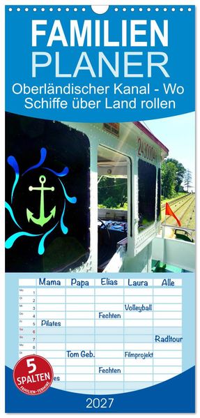 Familienplaner 2027 - Oberländischer Kanal - Wo Schiffe über Land rollen mit 5 Spalten (Wandkalender 21 x 45 cm) CALVENDO