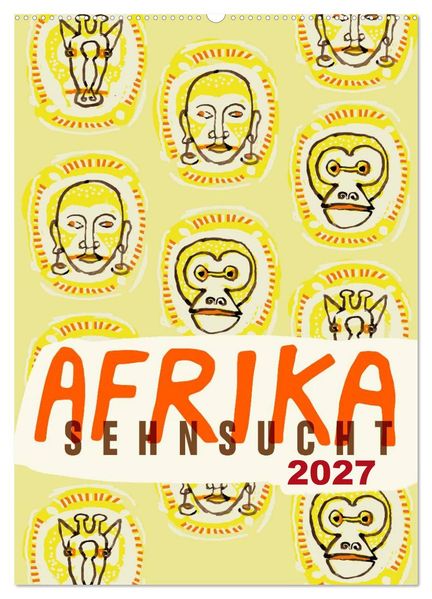Afrika-Sehnsucht 2027 (Wandkalender 2027 DIN A2 hoch) CALVENDO Monatskalender