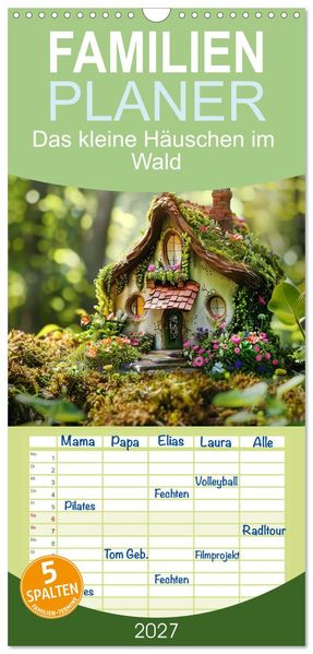 Familienplaner 2027 - Das kleine Häuschen im Wald mit 5 Spalten (Wandkalender 21 x 45 cm) CALVENDO