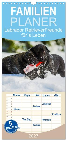Familienplaner 2027 - Labrador Retriever - Freunde fürs Leben mit 5 Spalten (Wandkalender 21 x 45 cm) CALVENDO