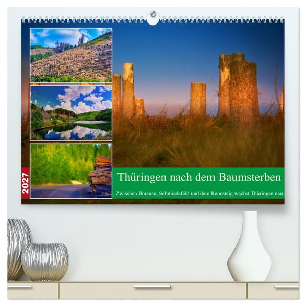 Thüringen nach dem Baumsterben (hochwertiger Premium Wandkalender 2027 DIN A2 quer) Kunstdruck in Hochglanz